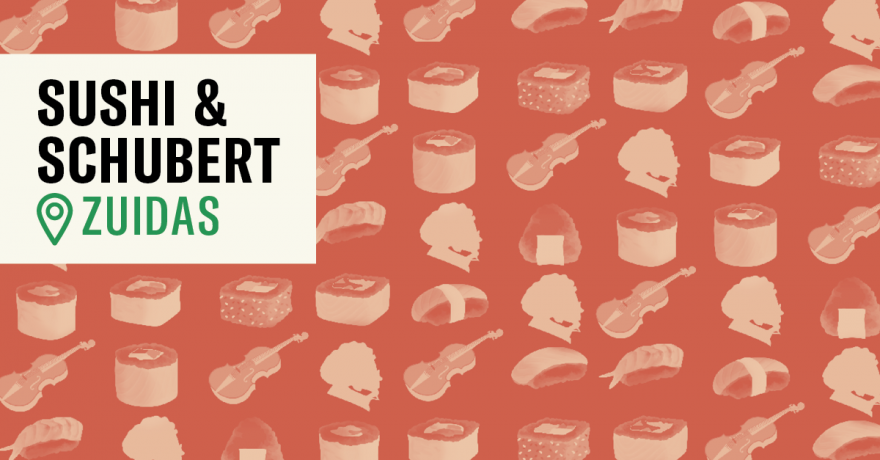 Sushi & Schubert @ Zuidas